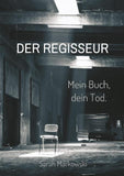 Der Regisseur. Mein Buch, dein Tod.
