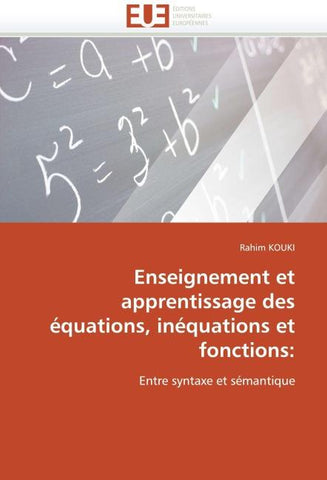 Enseignement et apprentissage des équations, inéquations et fonctions: