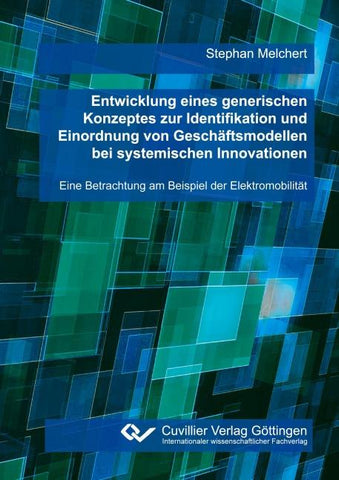 Entwicklung eines generischen Konzeptes zur Identifikation und Einordnung von Geschäftsmodellen bei systemischen Innovationen