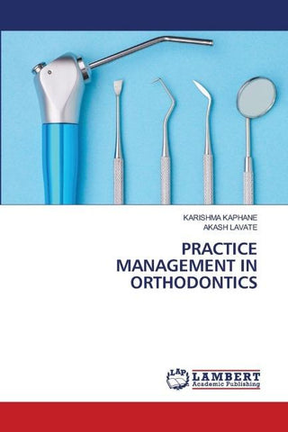 PRACTICE MANAGEMENT IN ORTHODONTICS