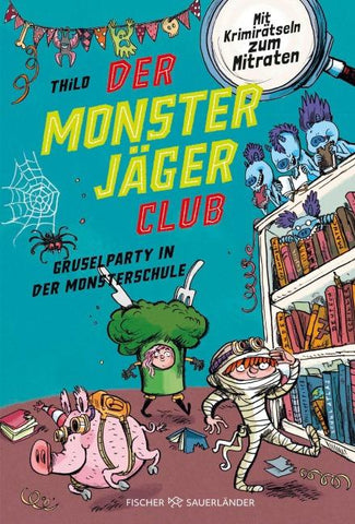 Der Monsterjäger-Club 3 – Gruselparty in der Monsterschule