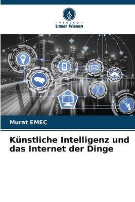 Künstliche Intelligenz und das Internet der Dinge