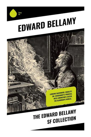 The Edward Bellamy SF Collection