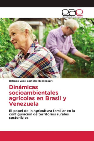 Dinámicas socioambientales agrícolas en Brasil y Venezuela