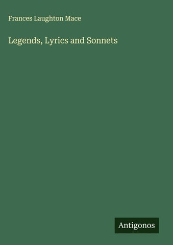 Legends, Lyrics and Sonnets