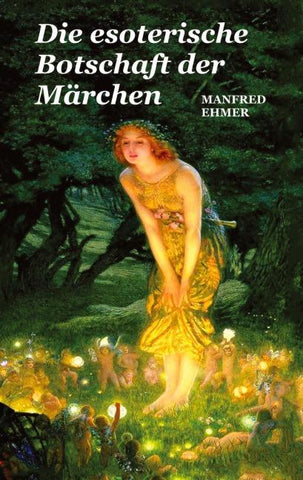 Die esoterische Botschaft der Märchen