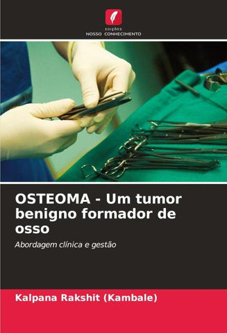 OSTEOMA - Um tumor benigno formador de osso