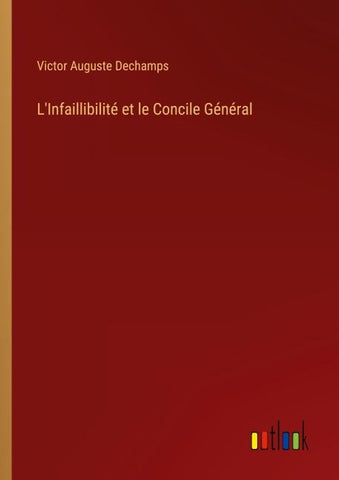 L'Infaillibilité et le Concile Général