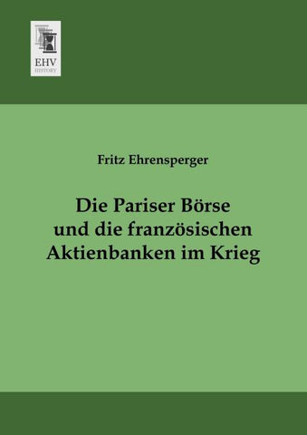 Die Pariser Börse und die französischen Aktienbanken im Krieg