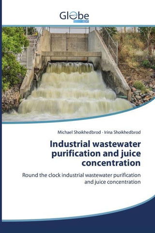 Industrial wastewater purification and juice concentration