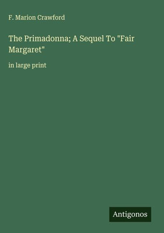 The Primadonna; A Sequel To "Fair Margaret"