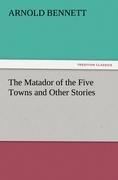 The Matador of the Five Towns and Other Stories