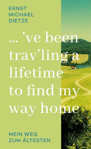 ´ve been trav´ling a lifetime to find my way home