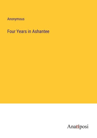 Four Years in Ashantee