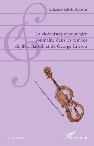 La violonistique populaire roumaine dans les oeuvres de Béla Bartok et de George Enescu