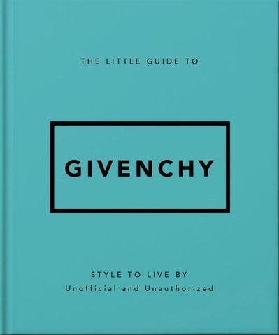 The Little Guide to Givenchy