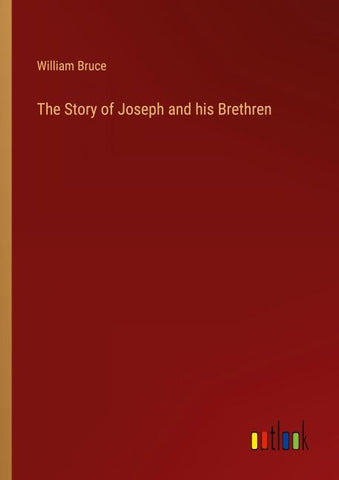 The Story of Joseph and his Brethren