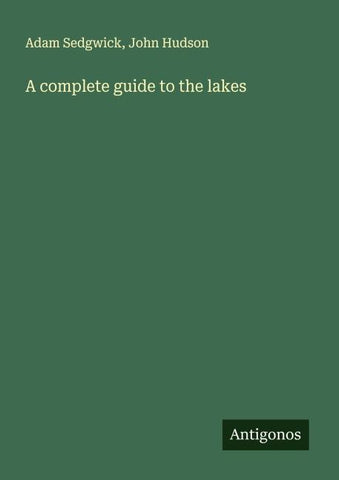 A complete guide to the lakes
