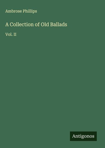 A Collection of Old Ballads
