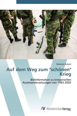 Auf dem Weg zum "schönen" Krieg
