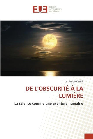 DE L'OBSCURITÉ À LA LUMIÈRE