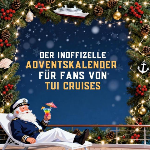 Der inoffizielle Adventskalender für Fans von TUI Cruises
