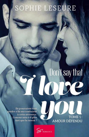 Don't say that I love you - Amour défendu