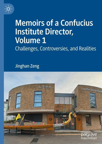 Memoirs of a Confucius Institute Director, Volume 1
