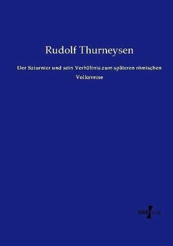 Der Saturnier und sein Verhältnis zum späteren römischen Volksverse