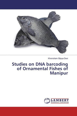 Studies on DNA barcoding of Ornamental Fishes of Manipur