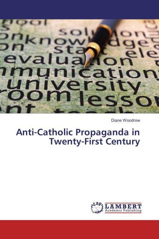 Anti-Catholic Propaganda in Twenty-First Century
