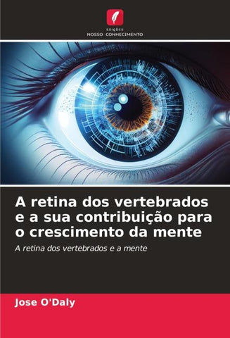 A retina dos vertebrados e a sua contribuição para o crescimento da mente
