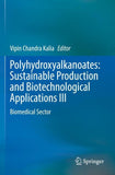 Polyhydroxyalkanoates: Sustainable Production and Biotechnological Applications III