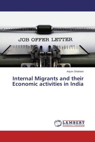 Internal Migrants and their Economic activities in India