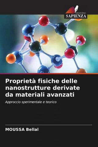 Proprietà fisiche delle nanostrutture derivate da materiali avanzati