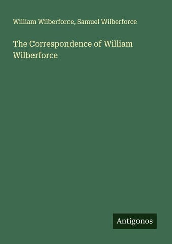The Correspondence of William Wilberforce
