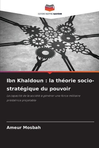 Ibn Khaldoun : la théorie socio-stratégique du pouvoir