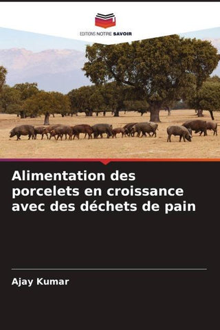 Alimentation des porcelets en croissance avec des déchets de pain
