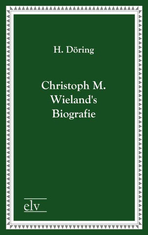 Christoph M. Wielands Biografie