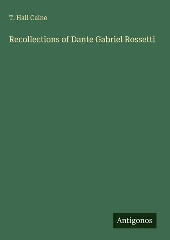 Recollections of Dante Gabriel Rossetti