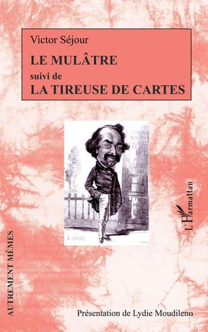 Le Mulâtre suivi de La Tireuse de cartes