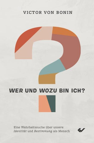 Wer und wozu bin ich?