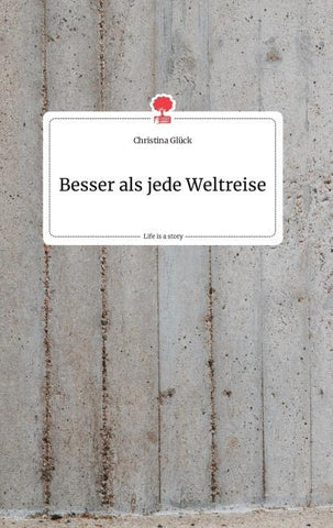 Besser als jede Weltreise. Life is a Story - story.one