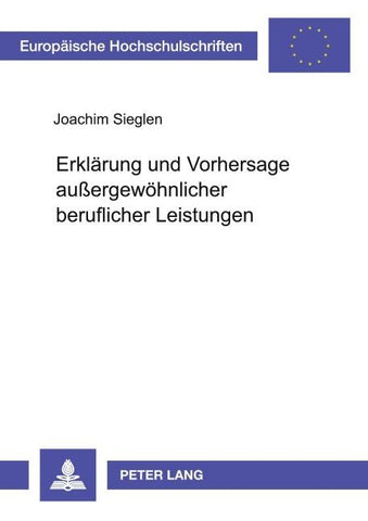 Erklärung und Vorhersage außergewöhnlicher beruflicher Leistungen