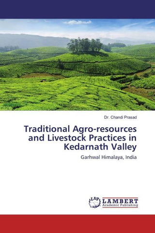 Traditional Agro-resources and Livestock Practices in Kedarnath Valley