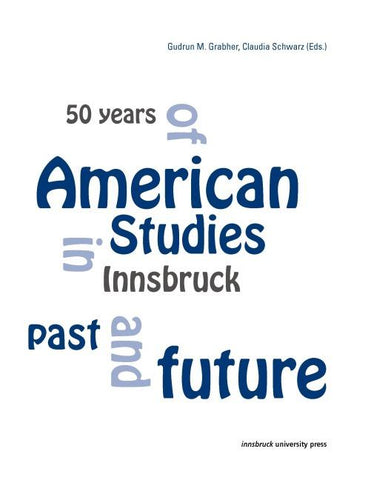 50 years of American Studies in Innsbruck past and future