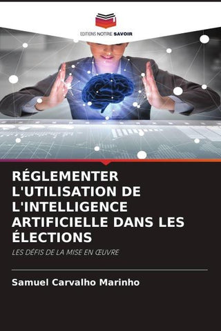 RÉGLEMENTER L'UTILISATION DE L'INTELLIGENCE ARTIFICIELLE DANS LES ÉLECTIONS