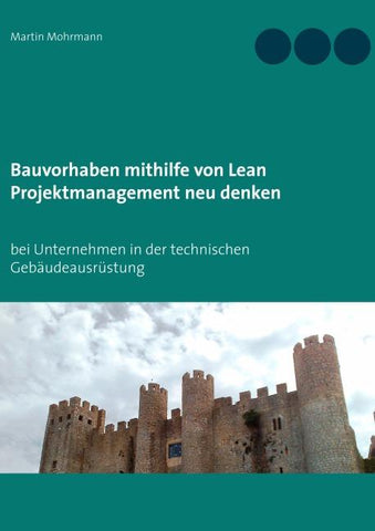 Bauvorhaben mithilfe von Lean Projektmanagement neu denken