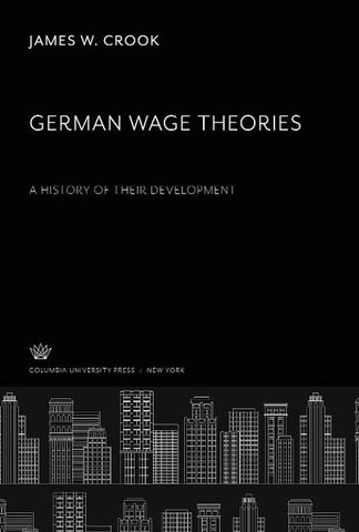 German Wage Theories a History of Their Development