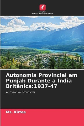 Autonomia Provincial em Punjab Durante a Índia Britânica:1937-47